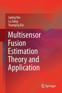 cover of the book Multisensor Fusion Estimation Theory and Application