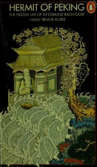 cover of the book Hermit of Peking - Hidden Life of Sir Edmund Backhouse