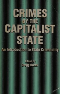 cover of the book Crimes by the Capitalist State: An Introduction to State Criminality