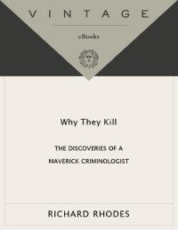 cover of the book Why They Kill: The Discoveries of a Maverick Criminologist