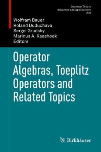 cover of the book Operator Algebras, Toeplitz Operators and Related Topics