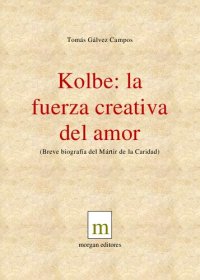 cover of the book KOLBE, LA FUERZA CREATIVA DEL AMOR