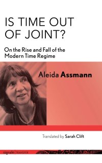 cover of the book Is Time out of Joint?: On the Rise and Fall of the Modern Time Regime