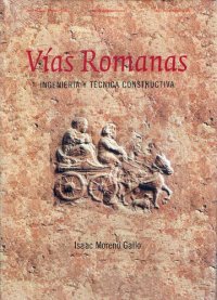 cover of the book Vías Romanas. Ingeniería y técnica constructiva