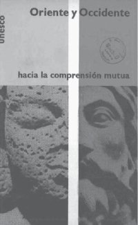 cover of the book Oriente y Occidente: hacia la comprensión mutua