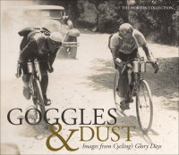 cover of the book Goggles & Dust: Images from Cycling's Glory Days