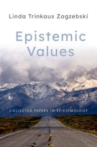 cover of the book Epistemic Values: Collected Papers in Epistemology