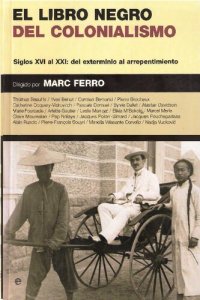 cover of the book El libro negro del colonialismo: siglos XVI al XXI : del exterminio al arrepentimiento