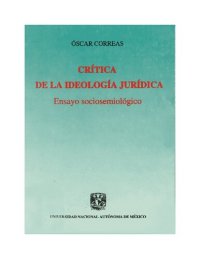 cover of the book Crítica de la ideología jurídica: ensayo socio-semiológico