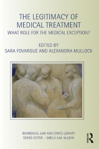 cover of the book The Legitimacy of Medical Treatment: What Role for the Medical Exception?