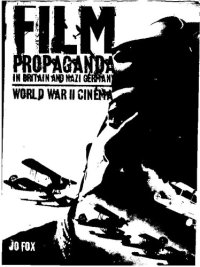 cover of the book Film Propaganda in Britain and Nazi Germany: World War Ii Cinema