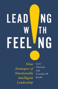 cover of the book Leading with Feeling: Nine Strategies of Emotionally Intelligent Leadership