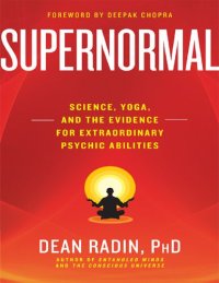 cover of the book Supernormal: Science, Yoga, and the Evidence for Extraordinary Psychic Abilities