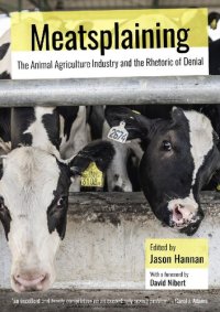 cover of the book Meatsplaining : The Animal Agriculture Industry and the Rhetoric of Denial