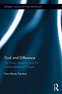 cover of the book God and Difference: The Trinity, Sexuality, and the Transformation of Finitude