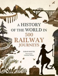 cover of the book History of the World in 500 Railway Journeys