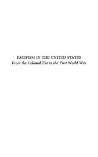 cover of the book Pacifism in the United States: From the Colonial Era to the First World War