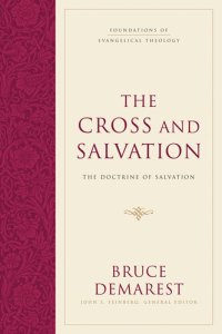 cover of the book The Cross and Salvation: The Doctrine of Salvation