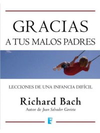 cover of the book Gracias a tus malos padres (Varios (vergara)) (Spanish Edition)