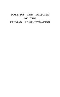 cover of the book Politics And Policies Of The Truman Administration