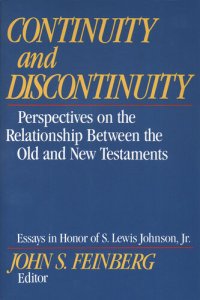 cover of the book Continuity and Discontinuity: Perspectives on the Relationship Between the Old and New Testaments (Essays in Honor of S. Lewis Johnson, Jr.)