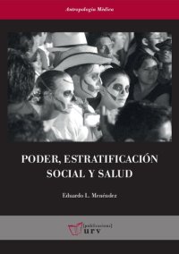 cover of the book Poder, estratificación social y salud. Análisis de las condiciones sociales y económicas de la enfermedad en Yucatán