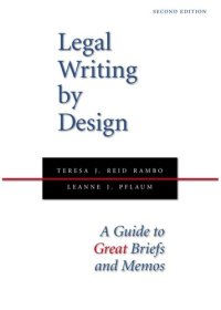 cover of the book Legal Writing by Design: A Guide to Great Briefs and Memos, Second Edition