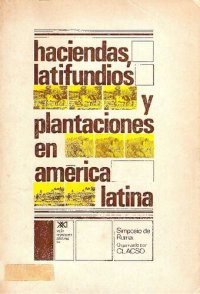 cover of the book Haciendas, latifundios y plantaciones en América Latina