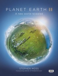 cover of the book Planet Earth II: A New World Revealed