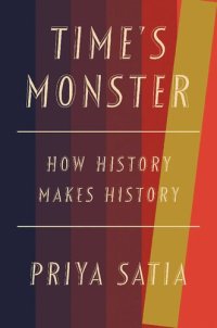 cover of the book Time's Monster: How History Makes History