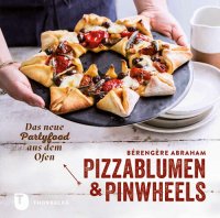 cover of the book Pizzablumen und Pinwheels: Das neue Partyfood aus dem Ofen