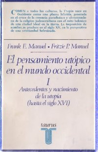 cover of the book El pensamiento utópico en el mundo occidental. Antecedentes y nacimiento de la utopía hasta el siglo XVI. Tomo I