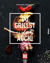 cover of the book Du grillst es doch auch!: Das BILD-Grillbuch