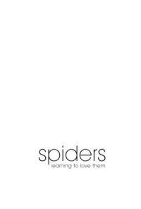 cover of the book Spiders: Learning to Love Them