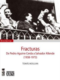 cover of the book Fracturas De Pedro Aguirre Cerda a Salvador Allende (1938-1973)