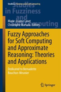cover of the book Fuzzy Approaches for Soft Computing and Approximate Reasoning: Theories and Applications: Dedicated to Bernadette Bouchon-Meunie