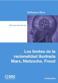 cover of the book Los limites de la racionalidad ilustrada. Marx, Nietzsche, Freud