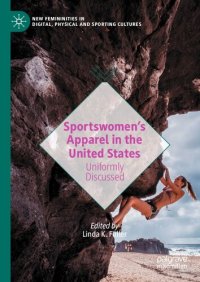 cover of the book Sportswomen’s Apparel in the United States: Uniformly Discussed