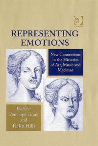 cover of the book Representing Emotions: New Connections in the Histories of Art, Music and Medicine