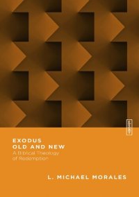 cover of the book Exodus Old and New: A Biblical Theology of Redemption