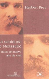 cover of the book La sabiduría de Nietzsche : hacia un nuevo arte de vivir