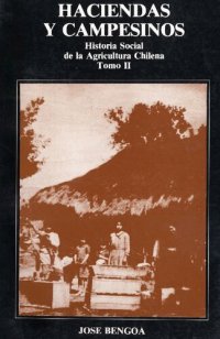 cover of the book Haciendas Y Campesinos Historia Social De La Agricultura Chilena T2