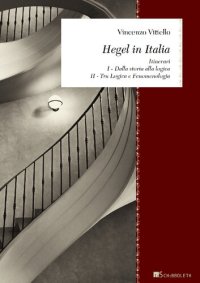 cover of the book Hegel in Italia. Itinerari. Dalla storia alla logica. Tra logica e fenomenologia