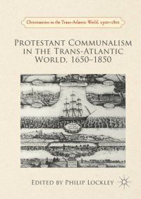 cover of the book Protestant Communalism in the Trans-Atlantic World, 1650–1850