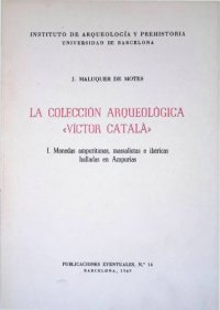 cover of the book La colección arqueológica «Víctor Català». I. Monedas ampuritanas, massaliotas e ibéricas halladas en Ampurias