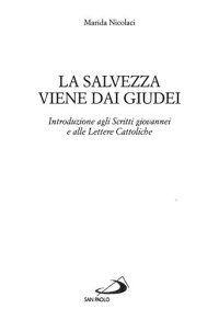 cover of the book La salvezza viene dai Giudei. Introduzione agli scritti giovannei e alle lettere cattoliche