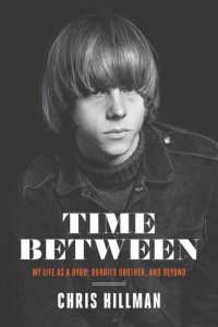 cover of the book Time Between: My Life as a Byrd, Burrito Brother, and Beyond