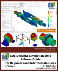 cover of the book SOLIDWORKS Simulation 2018: A Power Guide for Beginners and Intermediate Users