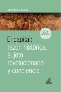 cover of the book El capital. Razón histórica sujeto revolucionario y conciencia