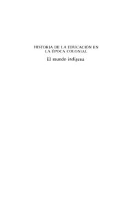 cover of the book Historia de la educación en la época colonial. El mundo indígena